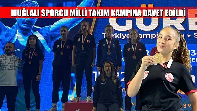Muğlalı sporcu Milli Takım kampına davet edildi