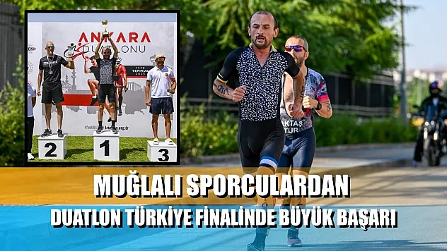 Muğlalı sporculardan Duatlon Türkiye finalinde büyük başarı