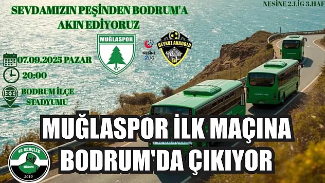 Muğlaspor ilk maçına Bodrum'da çıkıyor