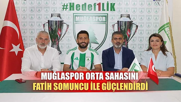 Muğlaspor, Orta Sahasını Fatih Somuncu ile Güçlendirdi