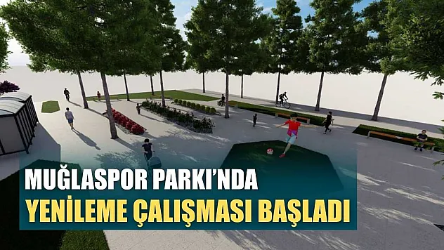 Muğlaspor Parkı'nda yenileme çalışması başladı