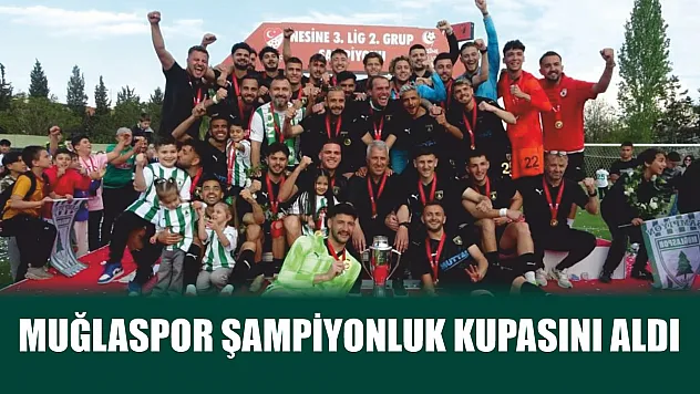 Muğlaspor Şampiyonluk Kupasını Aldı