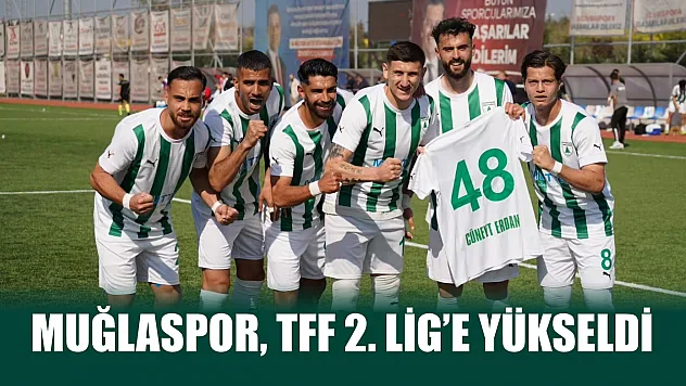 Muğlaspor, TFF 2. Lig'e Yükseldi