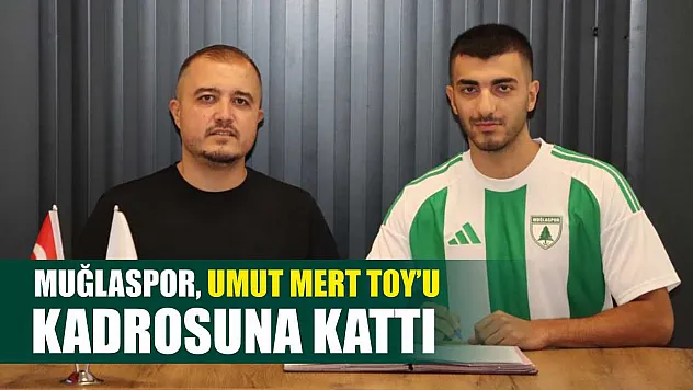 Muğlaspor, Umut Mert Toy'u kadrosuna kattı