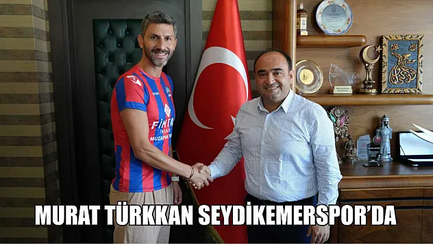 Murat Türkkan Seydikemerspor'da