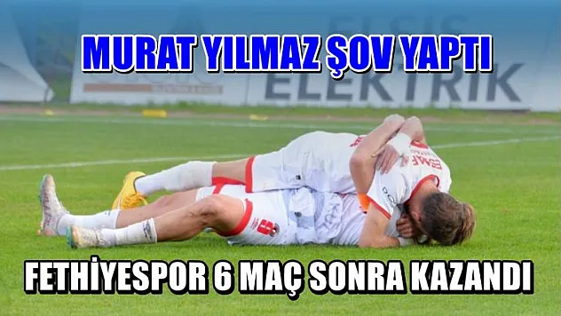 Murat Yılmaz Şov Yaptı, Fethiyespor 6 Maç Sonra Kazandı