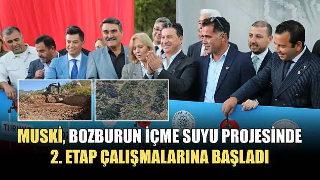 MUSKİ, Bozburun İçme Suyu Projesinde 2. Etap Çalışmalarına Başladı