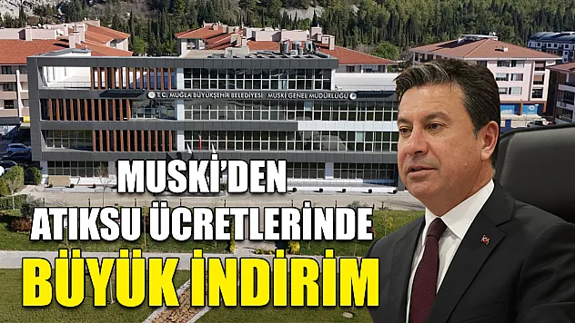 MUSKİ'den Atıksu Ücretlerinde Büyük İndirim