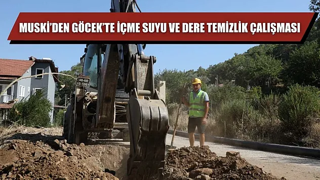 MUSKİ'den Göcek'te İçme Suyu ve Dere Temizlik Çalışması