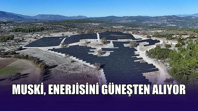 MUSKİ, enerjisini Güneşten alıyor