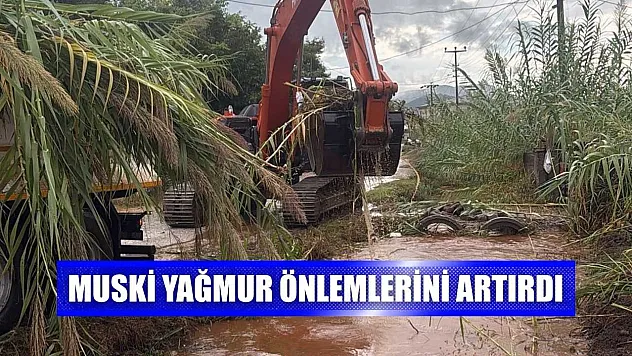 MUSKİ yağmur önlemlerini artırdı