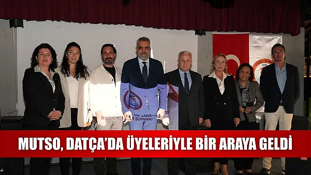 Mutso Datça'da Üyeleriyle Bir Araya Geldi