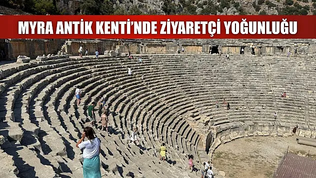 Myra Antik Kenti'nde Ziyaretçi Yoğunluğu