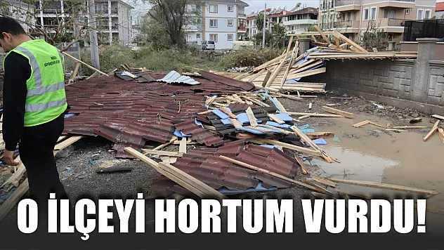 O ilçeyi hortum vurdu