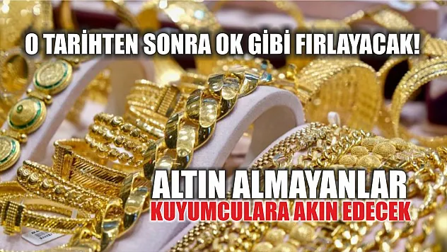 O tarihten sonra ok gibi fırlayacak! Altın almayanlar kuyumculara akın edecek