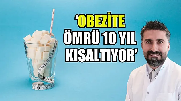 'Obezite ömrü 10 yıl kısaltıyor'