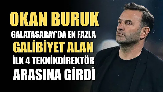 Okan Buruk, Galatasaray'da en fazla galibiyet alan ilk 4 teknik direktör arasına girdi