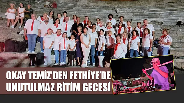 Okay Temiz'den Fethiye'de Unutulmaz Ritim Gecesi