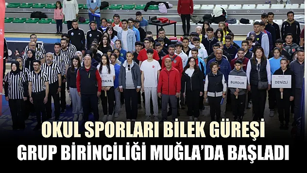 Okul sporları bilek güreşi grup birinciliği Muğla'da başladı