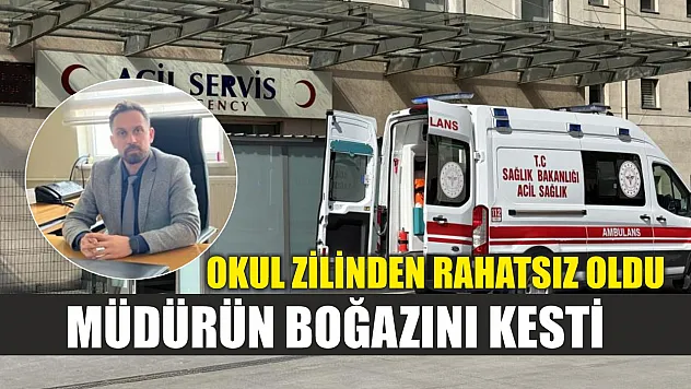 Okul zilinden rahatsız oldu, müdürün boğazını kesti