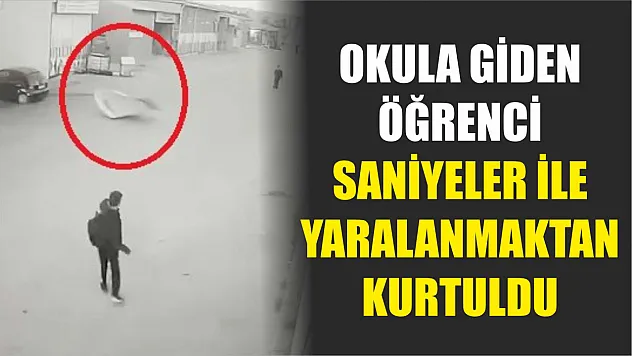 Okula giden öğrenci saniyeler ile yaralanmaktan kurtuldu