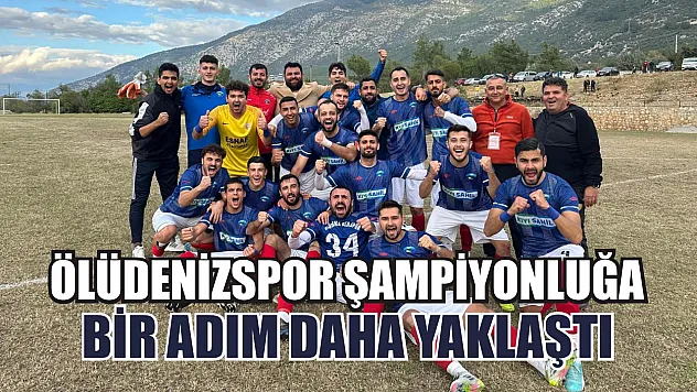 Ölüdenizspor Şampiyonluğa Bir Adım Daha Yaklaştı
