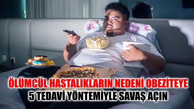 Ölümcül hastalıkların nedeni obeziteye 5 tedavi yöntemiyle savaş açın