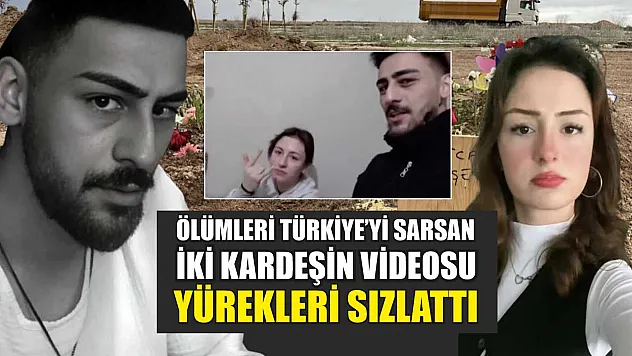 Ölümleri Türkiye'yi sarsan iki kardeşin videosu yürekleri sızlattı