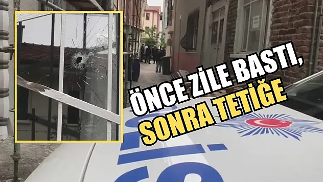 Önce zile bastı, sonra tetiğe