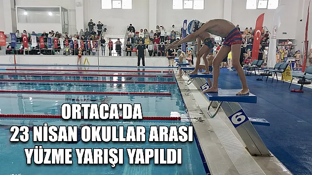Ortaca'da 23 Nisan Okullar Arası Yüzme Yarışı yapıldı