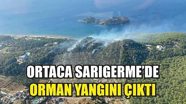 Ortaca Sarıgerme'de Orman Yangını Çıktı