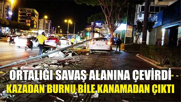 Ortalığı savaş alanına çevirdi, kazadan burnu bile kanamadan çıktı