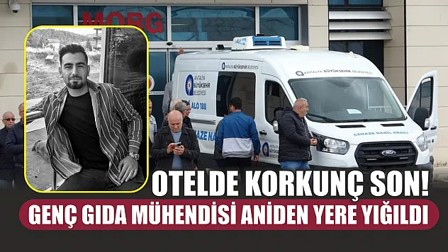 Otelde korkunç son! Genç gıda mühendisi aniden yere yığıldı