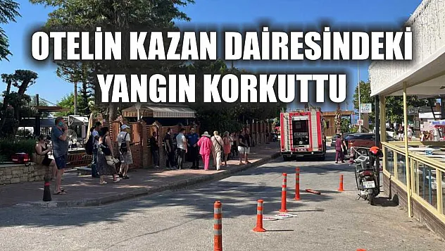Otelin kazan dairesindeki yangın korkuttu