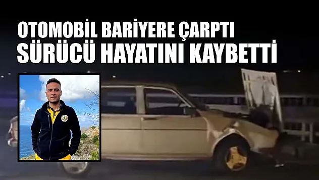 Otomobil bariyere çarptı, sürücü hayatını kaybetti