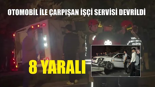 Otomobil ile çarpışan işçi servisi devrildi: 8 yaralı