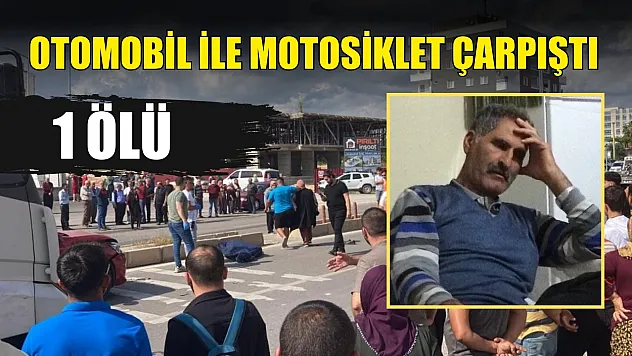 Otomobil ile motosiklet çarpıştı: 1 ölü
