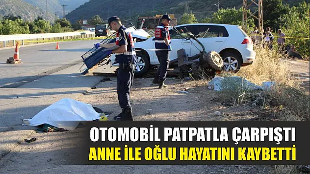 Otomobil patpatla çarpıştı: Anne ile oğlu hayatını kaybetti