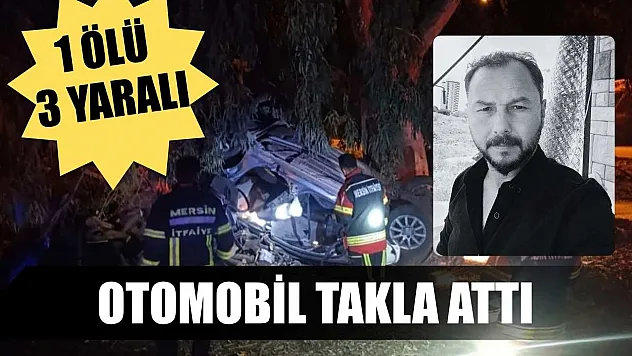 Otomobil takla attı: 1 ölü 3 yaralı