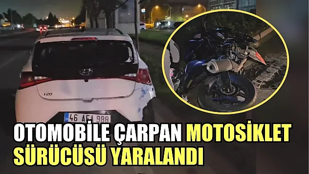 Otomobile çarpan motosiklet sürücüsü yaralandı