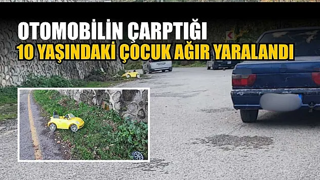 Otomobilin çarptığı 10 yaşındaki çocuk ağır yaralandı