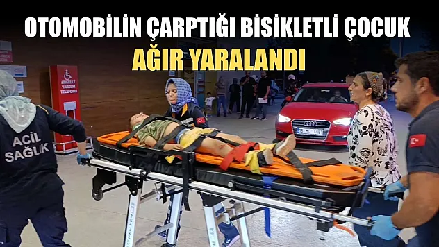 Otomobilin çarptığı bisikletli çocuk ağır yaralandı
