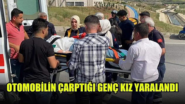 Otomobilin çarptığı genç kız yaralandı