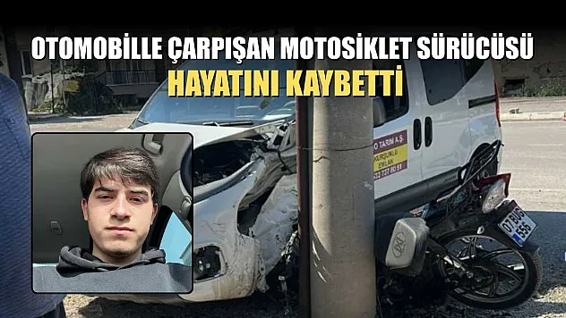 Otomobille çarpışan motosiklet sürücüsü hayatını kaybetti
