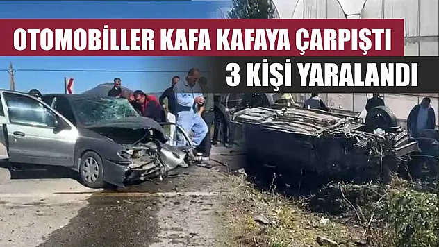 Otomobiller Kafa Kafaya Çarpıştı, 3 Kişi Yaralandı