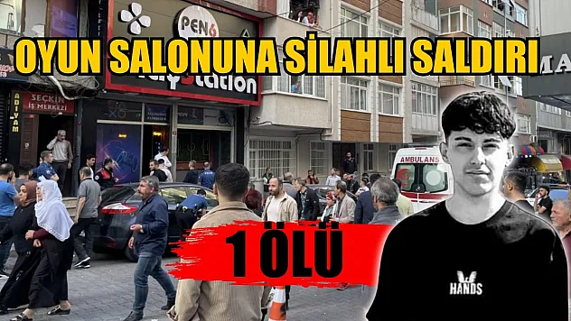 Oyun salonuna silahlı saldırı: 1 ölü