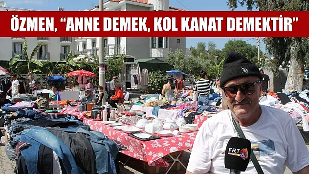 Özmen, 'Anne demek, kol kanat demektir'