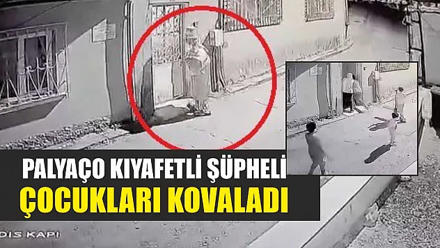 Palyaço Kıyafetli Şüpheli Çocukları Kovaladı