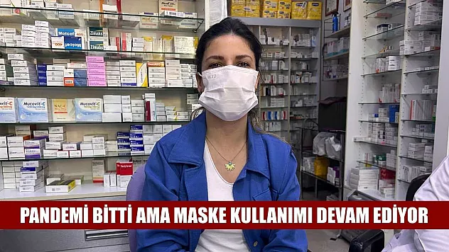 Pandemi bitti ama maske kullanımı devam ediyor