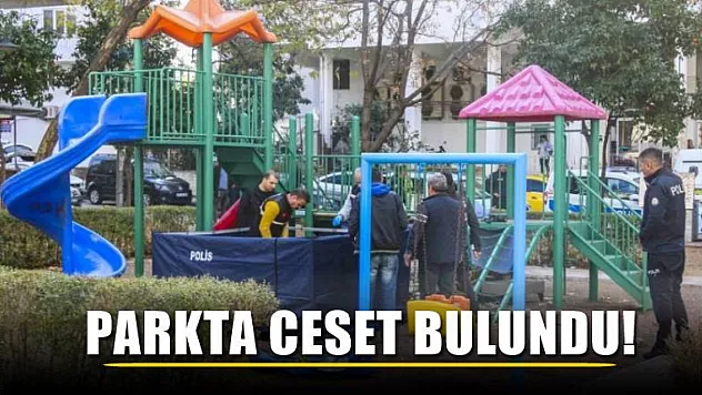 Parkta ceset bulundu!